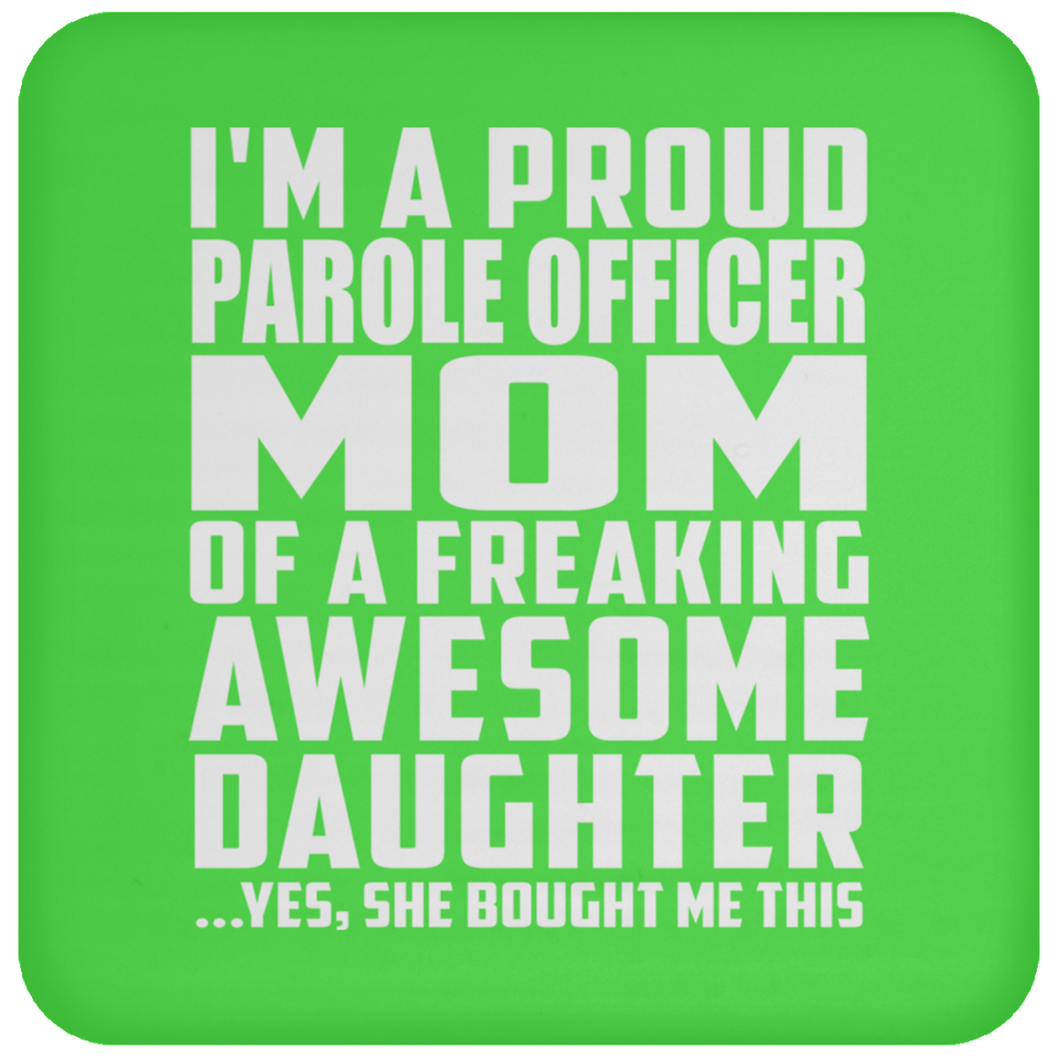Proud Parole Officer Mom Of Awesome Daughter - Drink Coaster