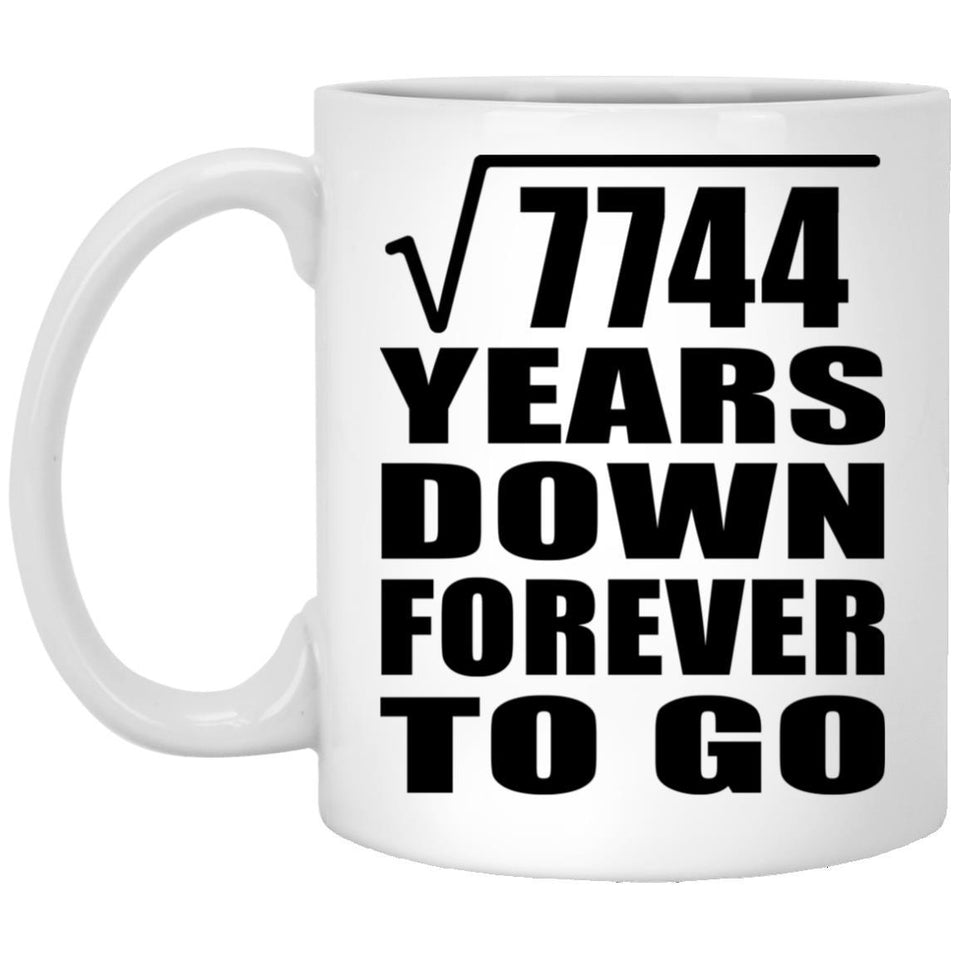 88th Anniversary Square Root of 7744 Years Down Forever To Go - 11oz Coffee Mug
