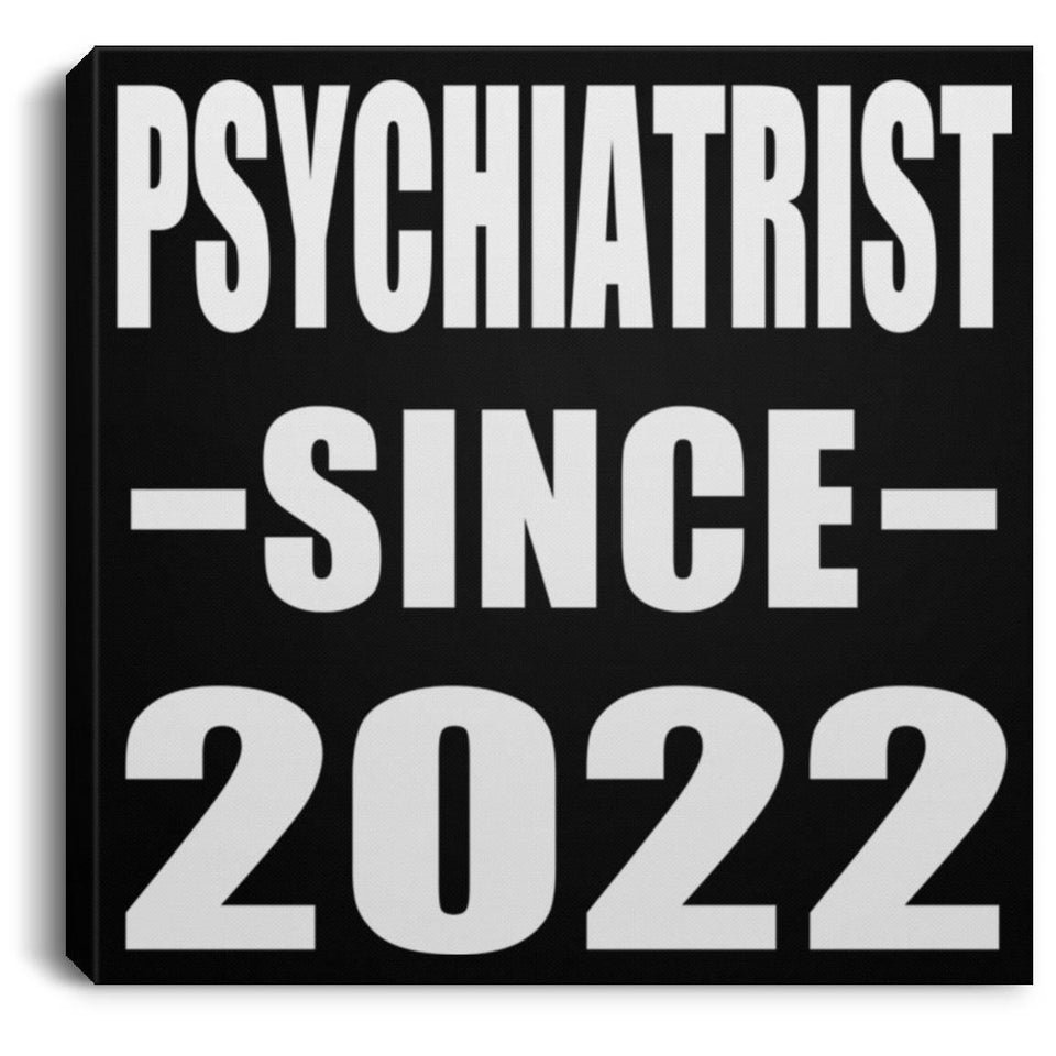 Psychiatrist Since 2022 - Canvas Square