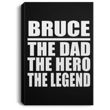 Bruce The Dad The Hero The Legend - Canvas Portrait