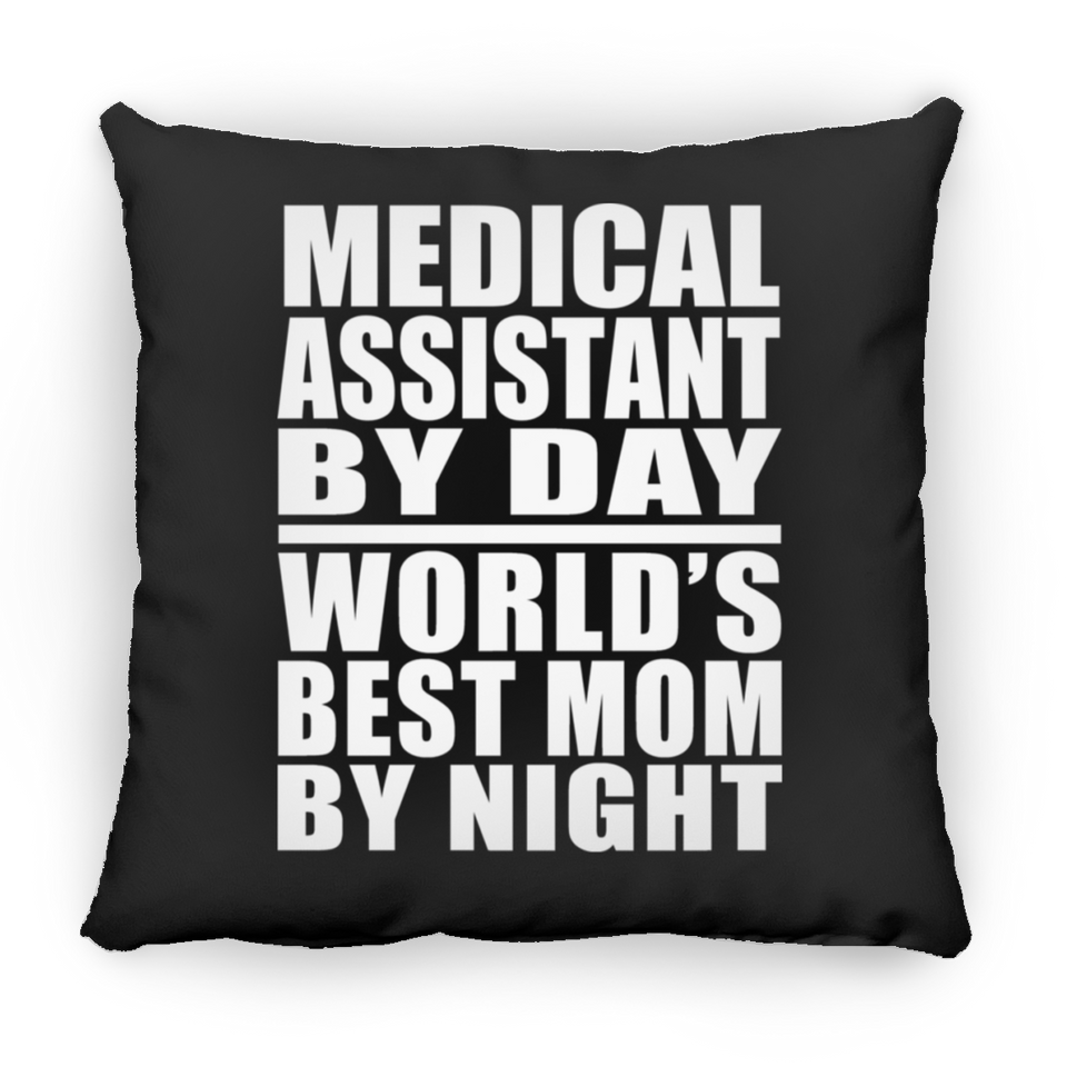 Medical Assistant By Day World's Best Mom By Night - Throw Pillow Black