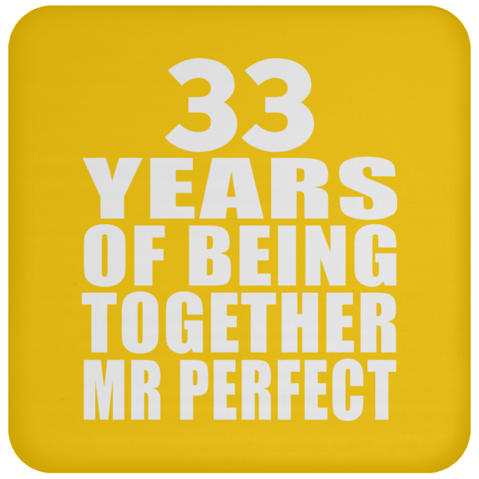 33rd Anniversary 33 Years Of Being Mr Perfect - Drink Coaster
