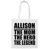 Allison The Mom The Hero The Legend - Tote Bag White