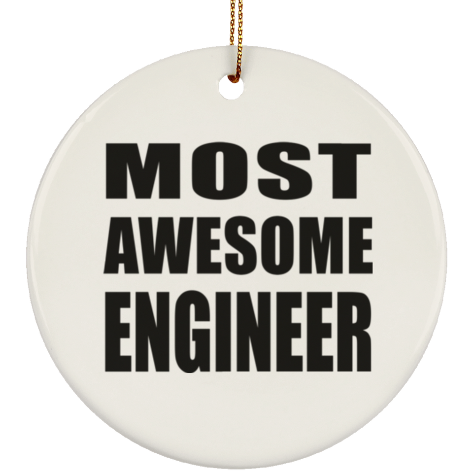 Most Awesome Engineer - Circle Ornament