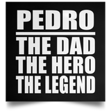 Pedro The Dad The Hero The Legend - Poster Square