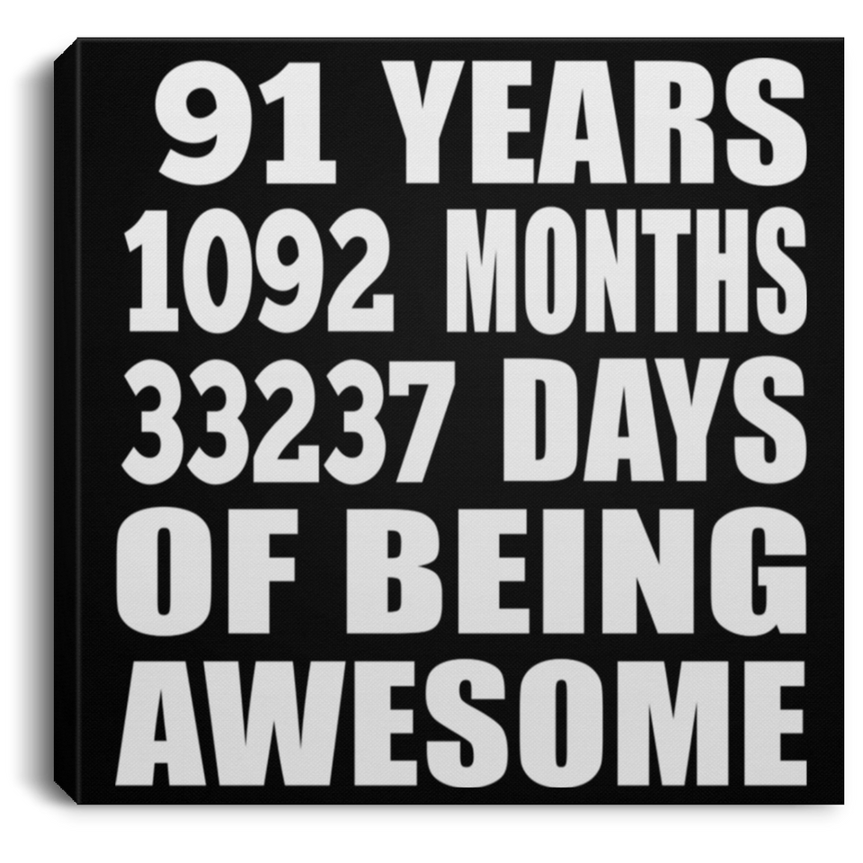 91st Birthday 91 Years 1092 Months 33237 Days Of Awesome - Canvas Square