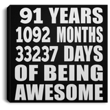 91st Birthday 91 Years 1092 Months 33237 Days Of Awesome - Canvas Square