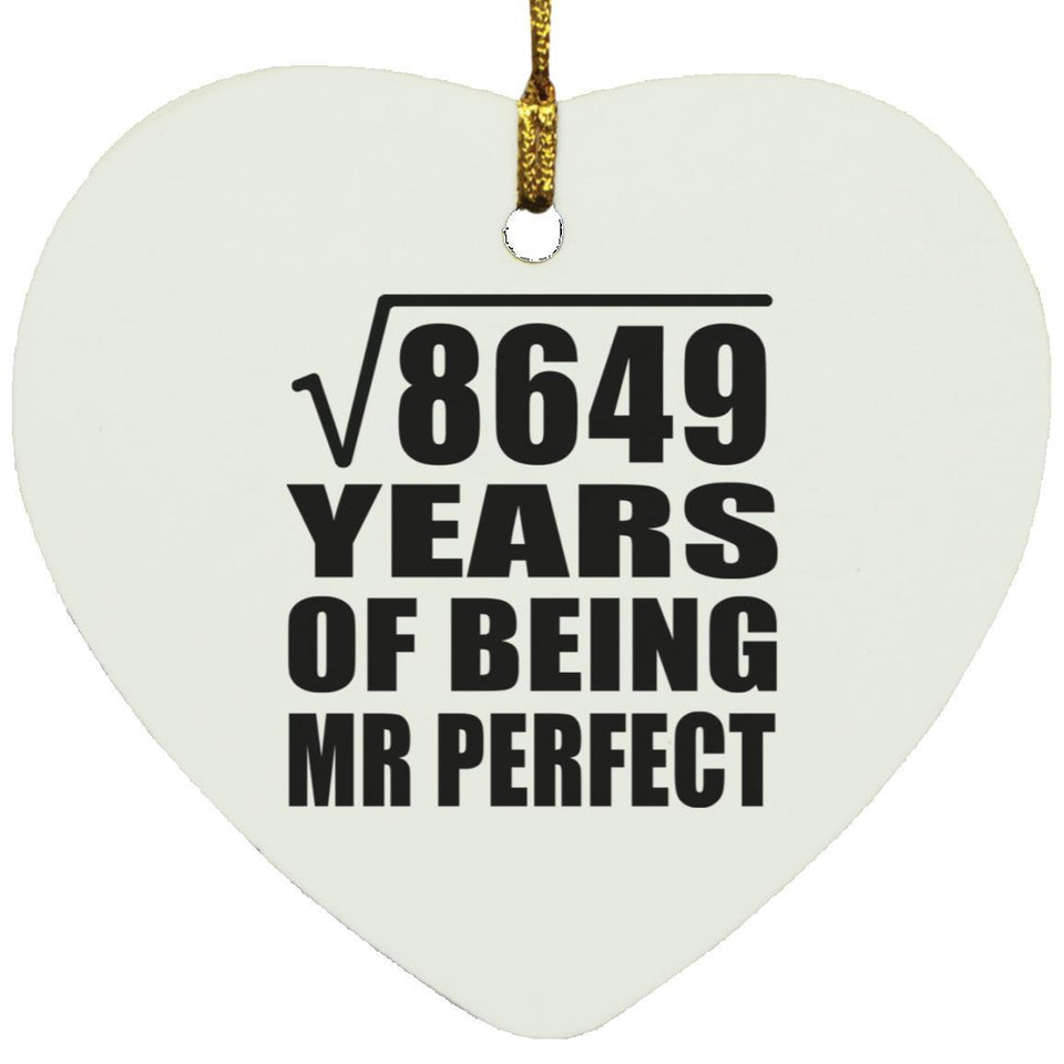 93rd Anniversary Square Root of 8649 Years of Mr Perfect - Heart Ornament