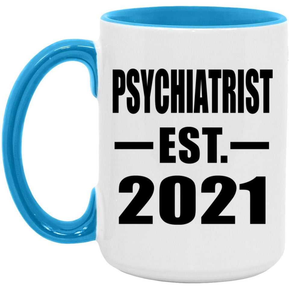 Psychiatrist Established EST. 2021 - 15oz Accent Mug Blue