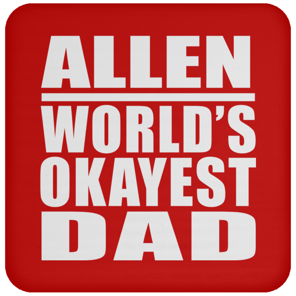 Allen World's Okayest Dad - Drink Coaster