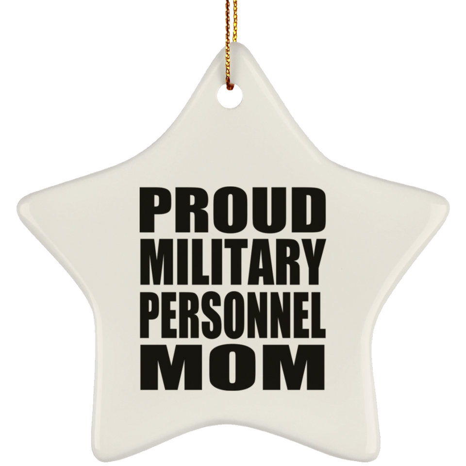 Proud Military Personnel Mom - Star Ornament