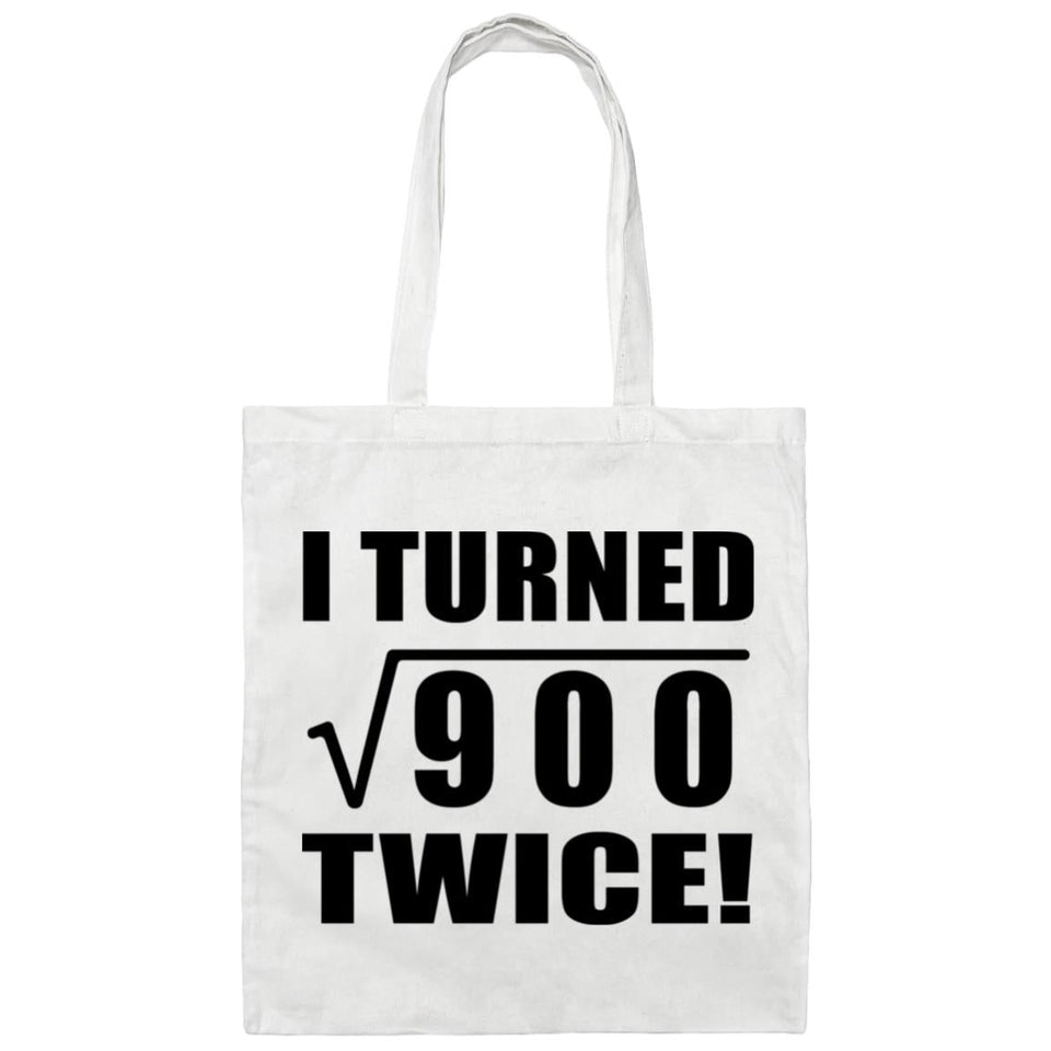 60th Birthday I Turned Square Root of 900 Twice - Tote Bag White