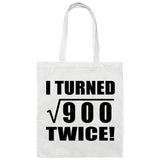 60th Birthday I Turned Square Root of 900 Twice - Tote Bag White