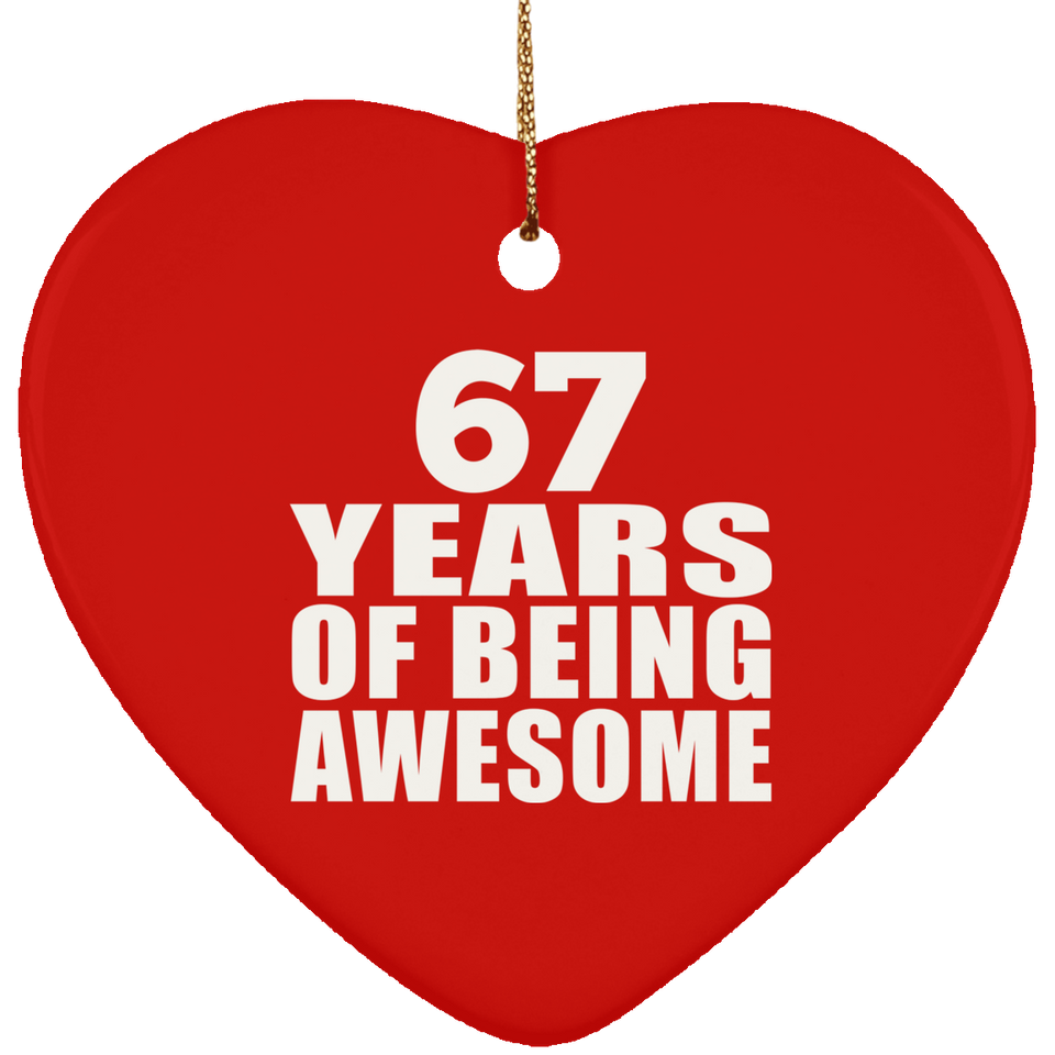 67th Birthday 67 Years Of Being Awesome - Heart Ornament