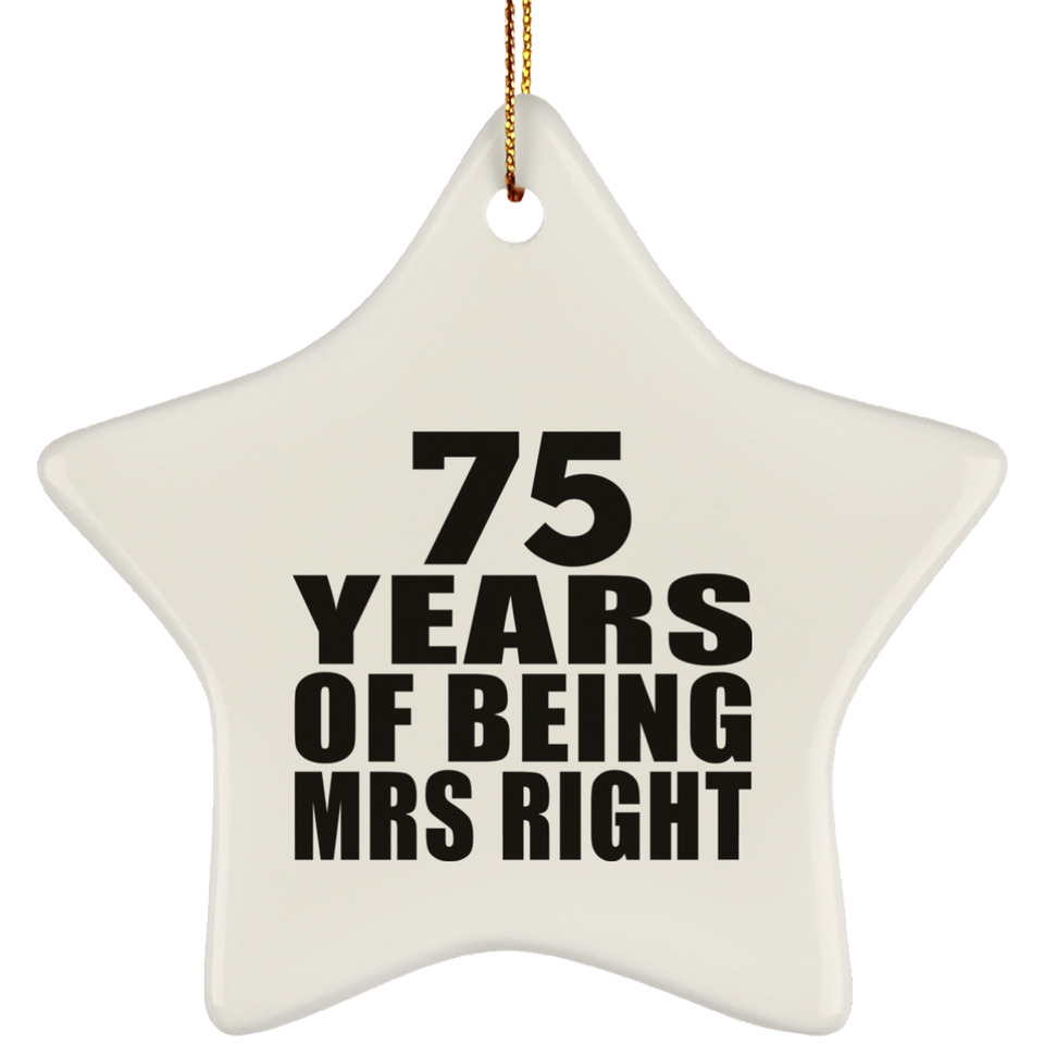75th Anniversary 75 Years Of Being Mrs Right - Star Ornament