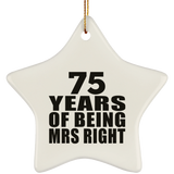 75th Anniversary 75 Years Of Being Mrs Right - Star Ornament