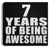 7th Birthday 7 Years Of Being Awesome - Canvas Square