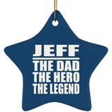 Jeff The Dad The Hero The Legend - Star Ornament