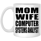 Mom Wife Computer Systems Analyst - 11oz Coffee Mug