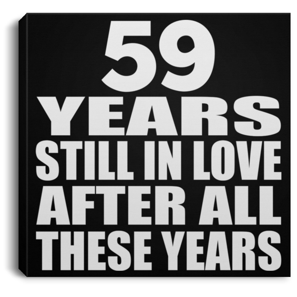 59th Anniversary 59 Years Still In Love After These Years - Canvas Square