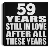 59th Anniversary 59 Years Still In Love After These Years - Canvas Square