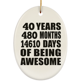 40th Birthday 40 Years 480 Months 14610 Days Of Awesome - Oval Ornament