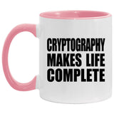 Cryptography Makes Life Complete - 11oz Accent Mug Pink