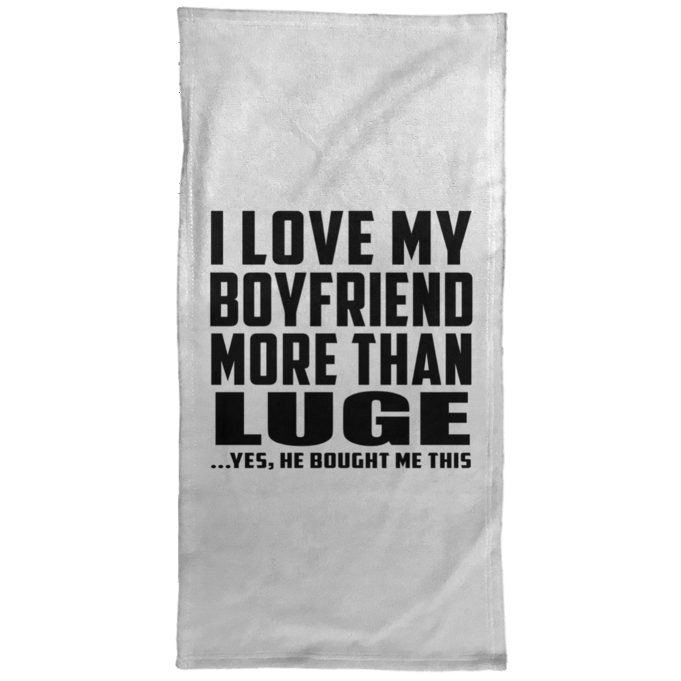 I Love My Boyfriend More Than Luge - Hand Towel