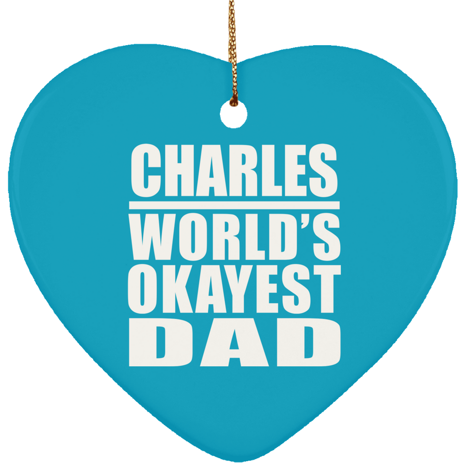 Charles World's Okayest Dad - Heart Ornament
