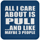 All I Care About Is Puli - Drink Coaster