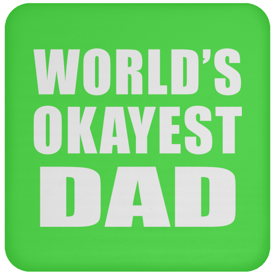 World's Okayest Dad - Coaster