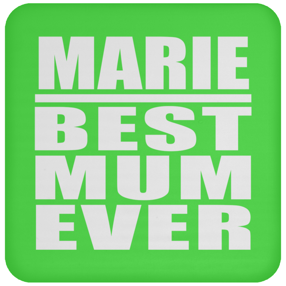 Marie Best Mum Ever - Drink Coaster
