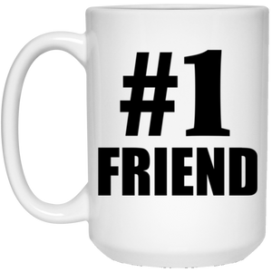 Number One #1 Friend - 15 Oz Coffee Mug