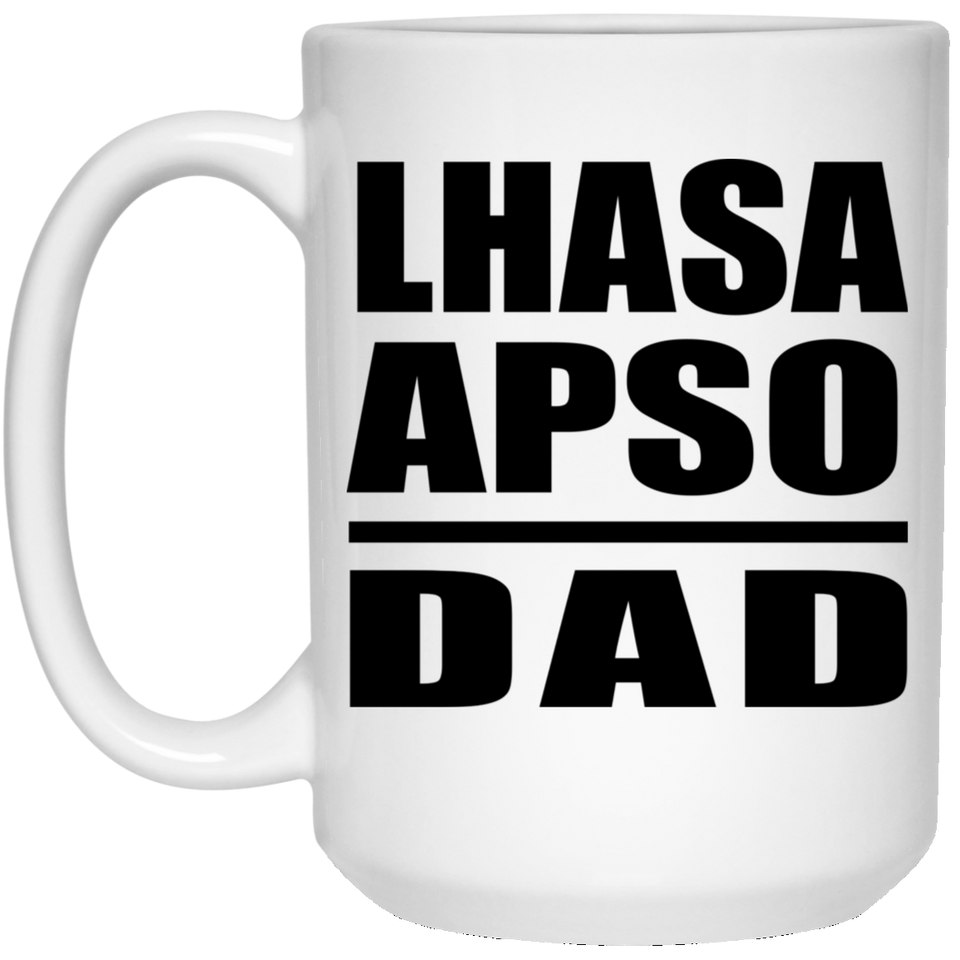 Lhasa Apso Dad - 15oz Coffee Mug