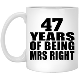 47th Anniversary 47 Years Of Being Mrs Right - 11 Oz Coffee Mug