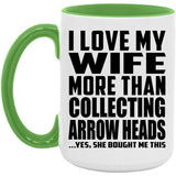 I Love My Wife More Than Collecting Arrow Heads - 15oz Accent Mug Green