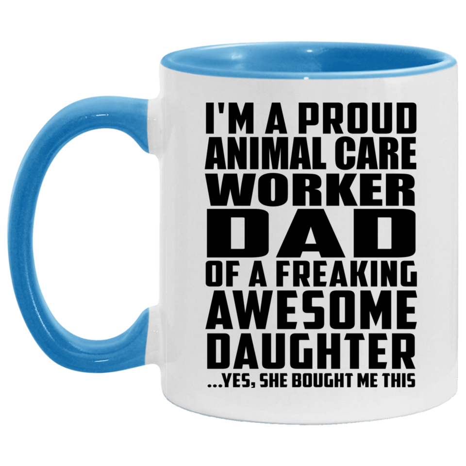 Proud Animal Care Worker Dad Of Awesome Daughter - 11oz Accent Mug Blue