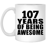 107th Birthday 107 Years Of Being Awesome - 11oz Coffee Mug