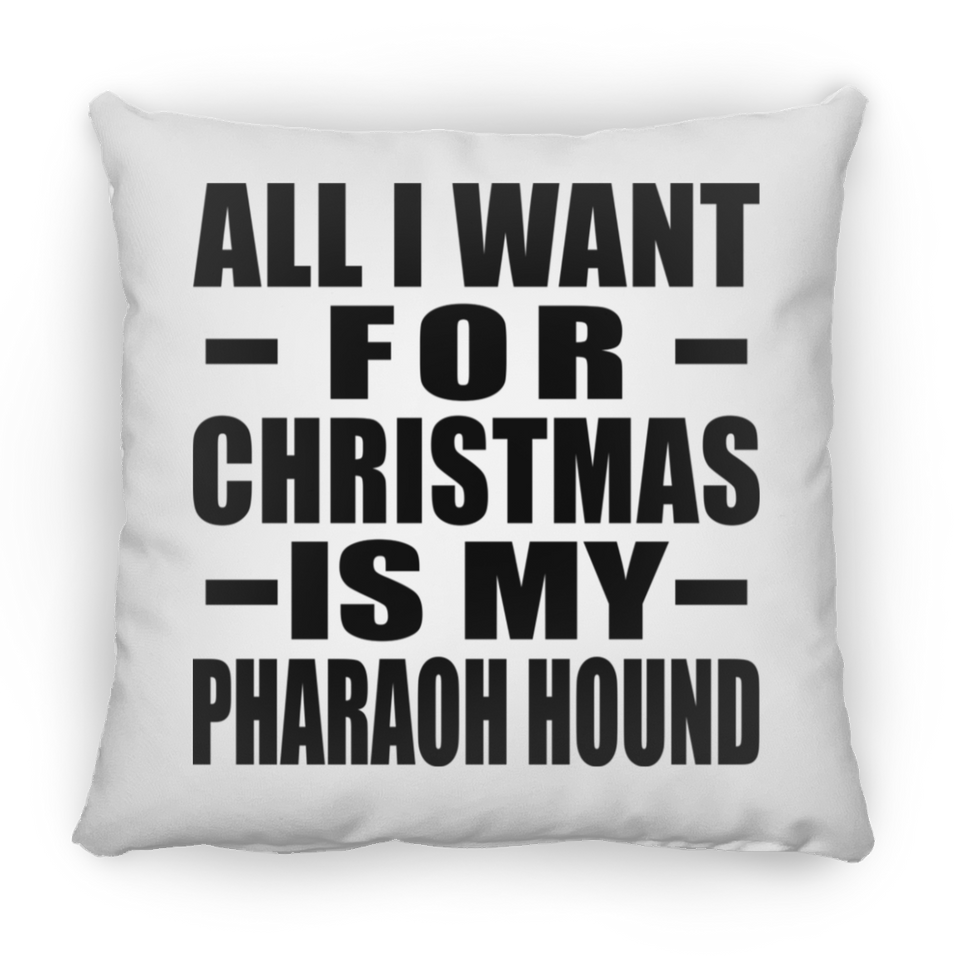 All I Want For Christmas Is My Pharaoh Hound - Throw Pillow
