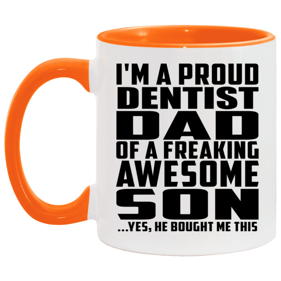 Proud Dentist Dad Of Awesome Son - 11oz Accent Mug Orange