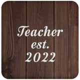 Teacher Established EST. 2022 - Drink Coaster D