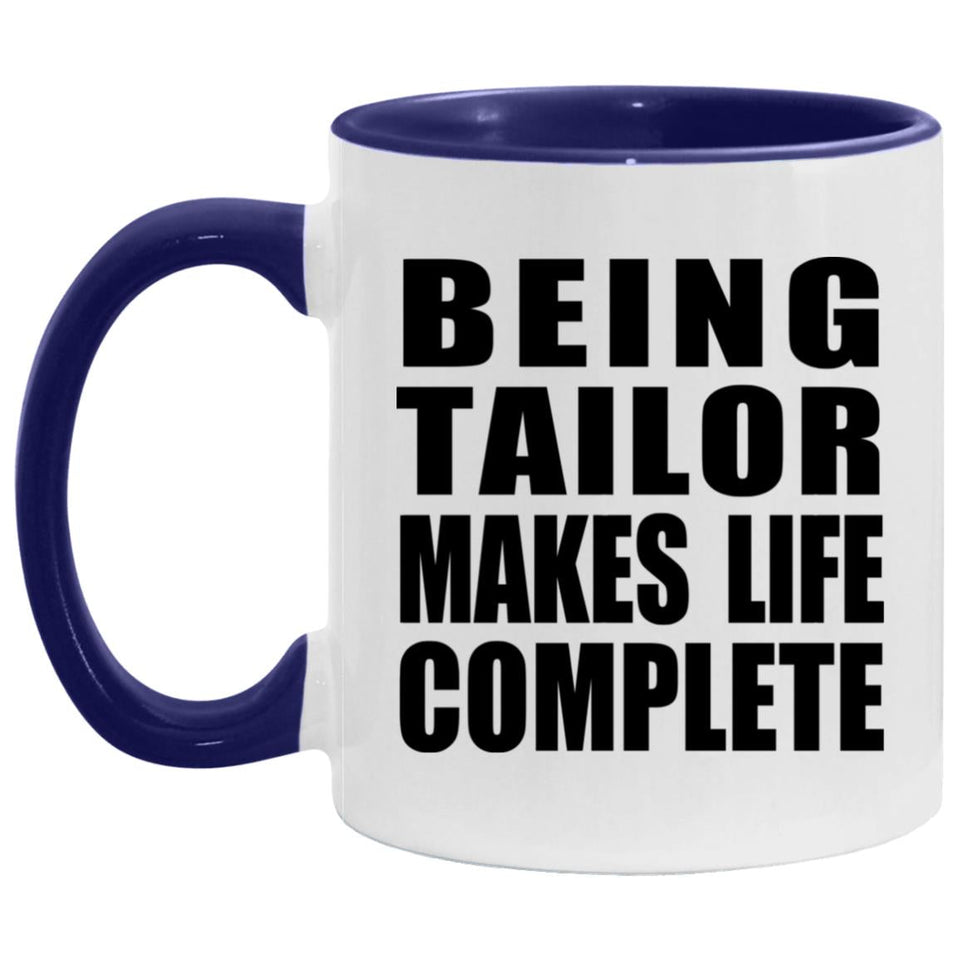 Being Tailor Makes Life Complete - 11oz Accent Mug Purple