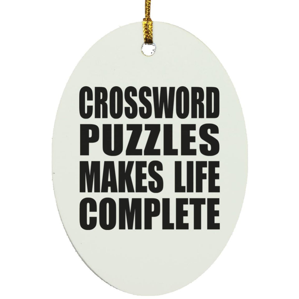 Crossword Puzzles Makes Life Complete - Oval Ornament