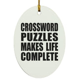 Crossword Puzzles Makes Life Complete - Oval Ornament