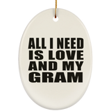 All I Need Is Love And My Gram - Oval Ornament