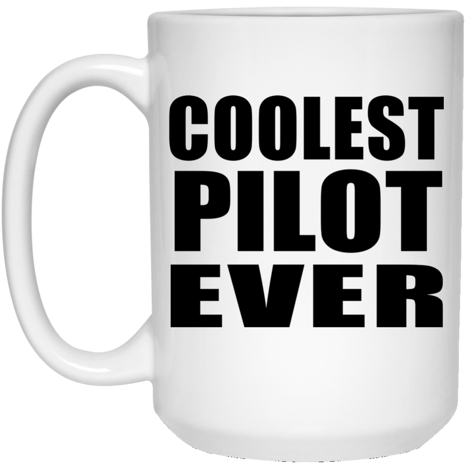 Coolest Pilot Ever - 15 Oz Coffee Mug
