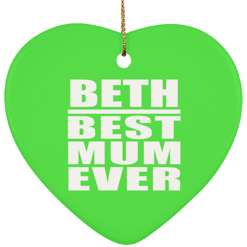 Beth Best Mum Ever - Heart Ornament