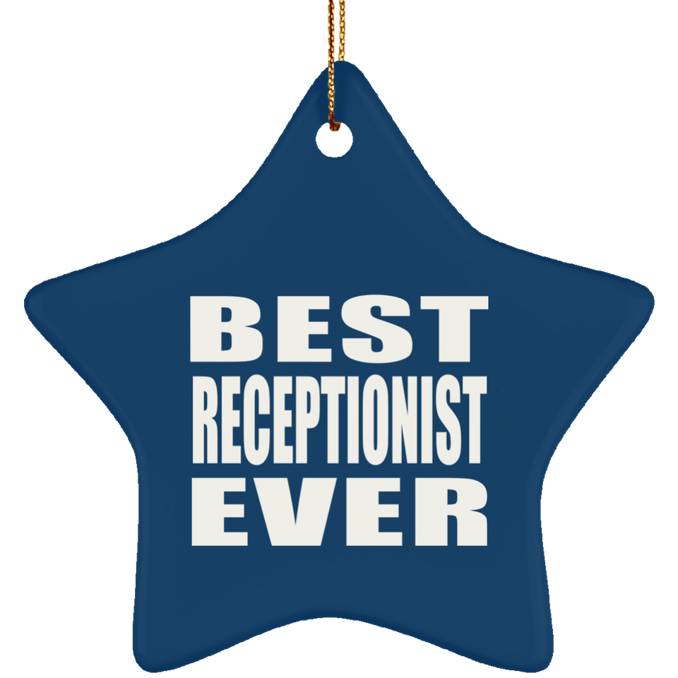 Best Receptionist Ever - Star Ornament