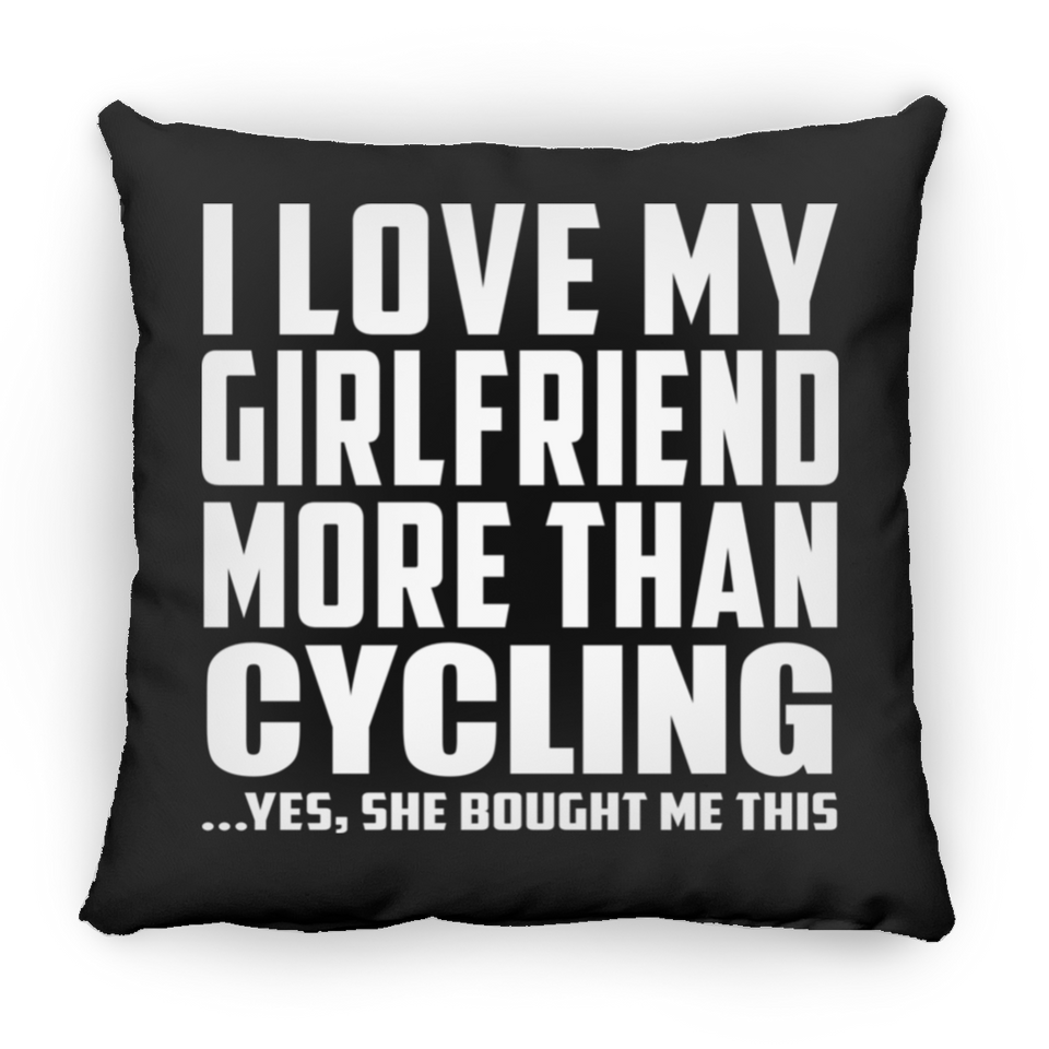 I Love My Girlfriend More Than Cycling - Throw Pillow Black