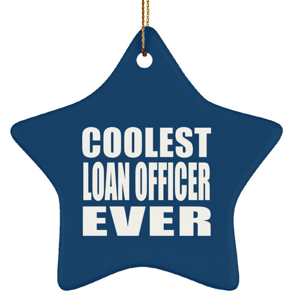 Coolest Loan Officer Ever - Star Ornament